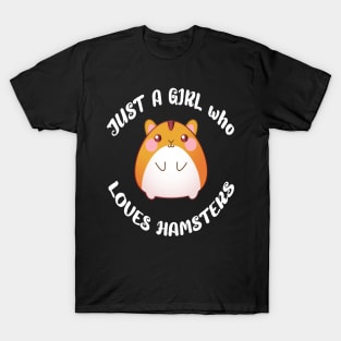 just a girl who loves hamsters T-Shirt